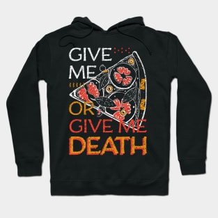 Give me pizza or give me death 70s Color pizza is love Hoodie